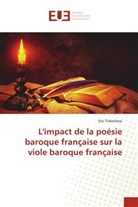 Eric Tinkerhess - L'impact de la poésie baroque française sur la viole baroque française