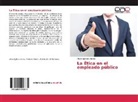 Alvaro Iglesias Alonso - La Ética en el empleado público
