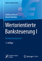 Andrea Horsch, Andreas Horsch, Daniel Kaltofen - Wertorientierte Banksteuerung I