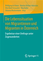 Wolfgang Aschauer, Martin Beham-Rabanser, Martina Beham-Rabanser, Otto Bodi-Fernandez, Otto Bodi-Fernandez u a, Max Haller... - Die Lebenssituation von Migrantinnen und Migranten in Österreich