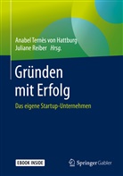 Reiber, Juliane Reiber, Anabel Ternès, Anabel Ternès von Hattburg - Gründen mit Erfolg, m. 1 Buch, m. 1 E-Book