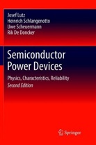 Rik De Doncker, Jose Lutz, Josef Lutz, U Scheuermann, Uwe Scheuermann, Heinric Schlangenotto... - Semiconductor Power Devices