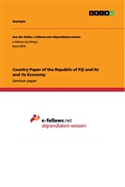 Anonym, Anonym - Country Paper of the Republic of Fiji and its and its Economy