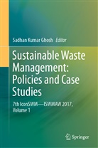 Sadhan Kumar Ghosh, Sadha Kumar Ghosh, Sadhan Kumar Ghosh - Sustainable Waste Management: Policies and Case Studies