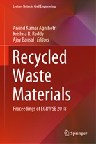 Arvind Kumar Agnihotri, Arvind Kumar Agnihotri, Ajay Bansal, Krishn R Reddy, Krishna R Reddy, Krishna Reddy... - Recycled Waste Materials