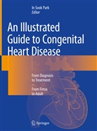 In Sook Park, I Sook Park, In Sook Park - An Illustrated Guide to Congenital Heart Disease