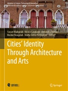 Sahar Attia, Hocine Bougdah, Nicol Cavalagli, Nicola Cavalagli, Luciano De Bonis, Luciano De Bonis et al... - Cities' Identity Through Architecture and Arts