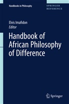 Elvi Imafidon, Elvis Imafidon - Handbook of African Philosophy of Difference: Handbook of African Philosophy of Difference