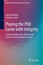 John Bowden, John A Bowden, Pamela J Green - Playing the PhD Game with Integrity