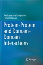 Pandjassaram Kangueane, Pandjassarame Kangueane, Christina Nilofer - Protein-Protein and Domain-Domain Interactions