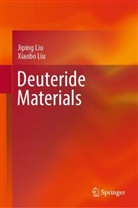 Jipin Liu, Jiping Liu, Xiaobo Liu - Deuteride Materials