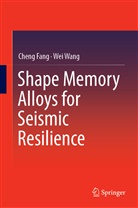 Chen Fang, Cheng Fang, Wei Wang - Shape Memory Alloys for Seismic Resilience