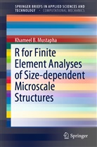 Khameel B Mustapha, Khameel B. Mustapha - R for Finite Element Analyses of Size-dependent Microscale Structures