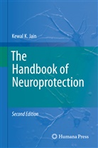 Kewal K Jain, Kewal K. Jain - Handbook of Neuroprotection
