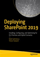 Vla Catrinescu, Vlad Catrinescu, Trevor Seward - Deploying SharePoint 2019