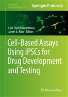 Carl-Fredrik Ross Mandenius, A Ross, A Ross, Carl-Frederik Mandenius, Carl-Fredri Mandenius, Carl-Fredrik Mandenius... - Cell-Based Assays Using Ipscs for Drug Development and Testing