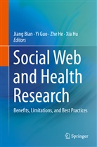 Jiang Bian, Y Guo, Yi Guo, Zhe He, Zhe He et al, Xia Hu - Social Web and Health Research