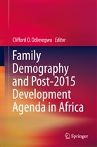 Cliffor O Odimegwu, Clifford O Odimegwu, Clifford O. Odimegwu - Family Demography and Post-2015 Development Agenda in Africa
