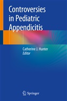 Catherine J. Hunter, Catherin J Hunter, Catherine J Hunter - Controversies in Pediatric Appendicitis