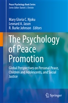 Leonar A Jason, Leonard A Jason, R Burke Johnson, Leonard A. Jason, R. Burke Johnson, Mary Gloria C. Njoku - The Psychology of Peace Promotion
