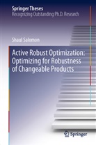 Shaul Salomon - Active Robust Optimization: Optimizing for Robustness of Changeable Products