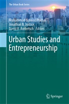 David Audretsch, David B. Audretsch, David B Audretsch, Jonatha B Justice, Jonathan B Justice, Muhammad Naveed Iftikhar... - Urban Studies and Entrepreneurship