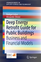 Rüdige Lohse, Rüdiger Lohse, Alexander Zhivov - Deep Energy Retrofit Guide for Public Buildings