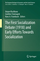 Hans A Frambach, Jurgen Backhaus, Jürgen Backhaus, Günthe Chaloupek, Günther Chaloupek, Hans Frambach... - The First Socialization Debate (1918) and Early Efforts Towards Socialization