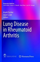 Arye Fischer, Aryeh Fischer, Joyce S. Lee, S Lee, S Lee - Lung Disease in Rheumatoid Arthritis