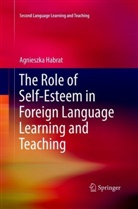 Agnieszka Habrat - The Role of Self-Esteem in Foreign Language Learning and Teaching