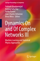 Jean-Charles Delvenne, Fakhteh Ghanbarnejad, Fariba Karimi, Fariba Karimi et al, Bivas Mitra, Rishira Saha Roy... - Dynamics On and Of Complex Networks III