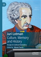 Juri Lotman, Juri Lotman, Mare Tamm, Marek Tamm - Juri Lotman - Culture, Memory and History