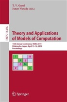 T. V. Gopal, T.V. Gopal, V Gopal, T V Gopal, Watada, Watada... - Theory and Applications of Models of Computation