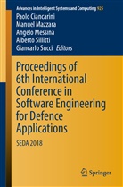 Paolo Ciancarini, Manue Mazzara, Manuel Mazzara, Angelo Messina, Angelo Messina et al, Alberto Sillitti... - Proceedings of 6th International Conference in Software Engineering for Defence Applications