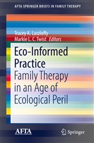 Trace A Laszloffy, Tracey A Laszloffy, L C Twist, L C Twist, Tracey A. Laszloffy, Markie L. C. Twist - Eco-Informed Practice