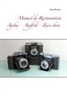 Jean Bruno - Manuel de Restauration  Agilux - Agifold - Zeiss ikon