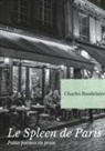 Charles Baudelaire - Le Spleen de Paris (Petits poèmes en prose)