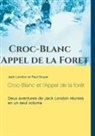 Paul Gruyer, Jac London, Jack London - Croc-Blanc et l'Appel de la forêt (texte intégral)
