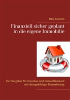 Marc Schumm - Finanziell sicher geplant in die eigene Immobilie