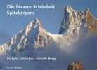 Klaus Isele, Klau Isele, Klaus Isele - Spitzbergens bizarre Schönheit