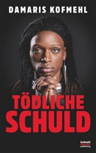 Damaris Kofmehl - Tödliche Schuld