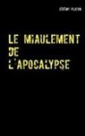 Jérémy Platon - Le miaulement de l'apocalypse