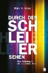Blake K Healy, Blake K. Healy - Durch den Schleier sehen