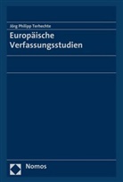 Jörg Philipp Terhechte - Europäische Verfassungsstudien