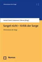 Anna Henkel, Isold Karle, Isolde Karle, Gesa Lindemann, Gesa Lindemann u a, Micha Werner - Sorget nicht - Kritik der Sorge