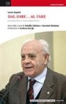 Sante Bajardi, M. Calvano, G. Romano - Dal dire... al fare. Ricordi di un uomo impegnato