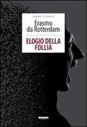 Erasmo Da Rotterdam - Elogio della follia