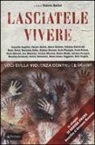 V. P. Babini - Lasciatele vivere. Voci sulla violenza contro le donne