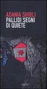 Adania Shibli, M. Ruocco - Pallidi segni di quiete