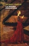Gilbert Sinoué - La regina crocifissa